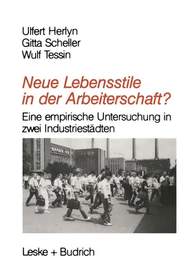 Herlyn / Tessin / Scheller |  Neue Lebensstile in der Arbeiterschaft? | Buch |  Sack Fachmedien