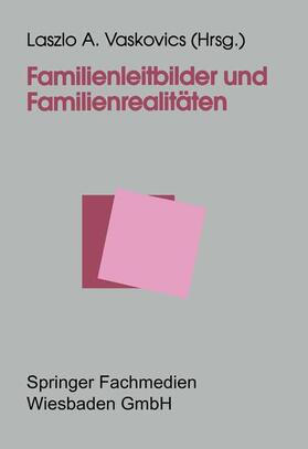 Vaskovics |  Familienleitbilder und Familienrealitäten | Buch |  Sack Fachmedien