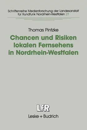 Pintzke |  Chancen und Risiken lokalen Fernsehens in Nordrhein-Westfalen | Buch |  Sack Fachmedien