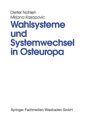 Kasapovic / Nohlen |  Wahlsysteme und Systemwechsel in Osteuropa | Buch |  Sack Fachmedien