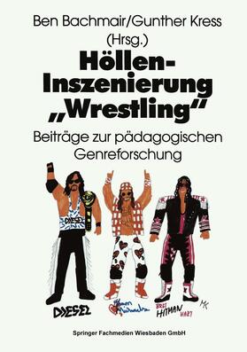 Kress / Bachmair |  Höllen-Inszenierung ¿Wrestling¿ | Buch |  Sack Fachmedien