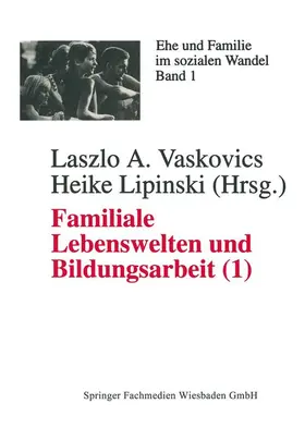 Lipinski / Vaskovics |  Familiale Lebenswelten und Bildungsarbeit | Buch |  Sack Fachmedien