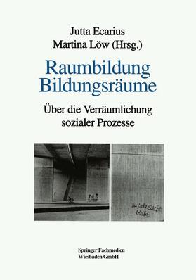 Löw / Ecarius | Raumbildung Bildungsräume | Buch | 978-3-8100-1711-6 | sack.de