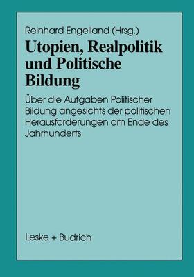 Engelland |  Utopien, Realpolitik und Politische Bildung | Buch |  Sack Fachmedien