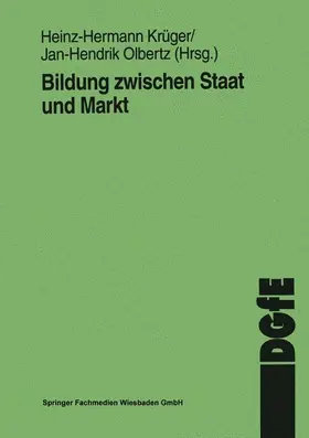 Olbertz / Krüger |  Bildung zwischen Staat und Markt | Buch |  Sack Fachmedien