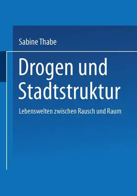 Thabe |  Drogen und Stadtstruktur | Buch |  Sack Fachmedien