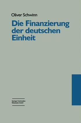 Schwinn |  Die Finanzierung der deutschen Einheit | Buch |  Sack Fachmedien