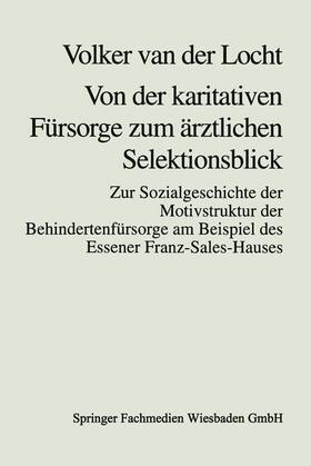 Locht |  Von der karitativen Fürsorge zum ärztlichen Selektionsblick | Buch |  Sack Fachmedien