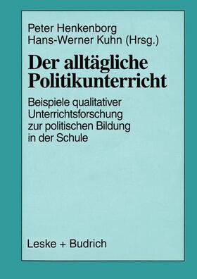 Kuhn / Büchner |  Der alltägliche Politikunterricht | Buch |  Sack Fachmedien