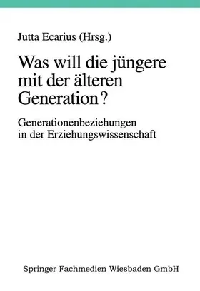 Ecarius |  Was will die jüngere mit der älteren Generation? | Buch |  Sack Fachmedien