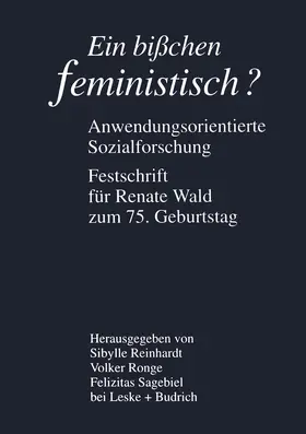 Reinhardt / Sagebiel / Ronge |  Ein bißchen feministisch ? - Anwendungsorientierte Sozialforschung | Buch |  Sack Fachmedien