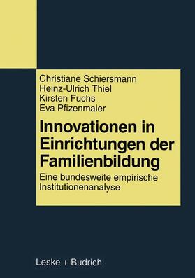 Schiersmann / Thiel / Fuchs |  Schiersmann, C: Innovationen in Einrichtungen der Familienbi | Buch |  Sack Fachmedien
