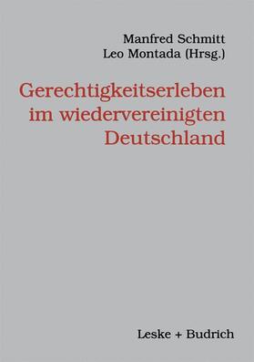 Schmitt / Montada |  Gerechtigkeitserleben im wiedervereinigten Deutschland | Buch |  Sack Fachmedien