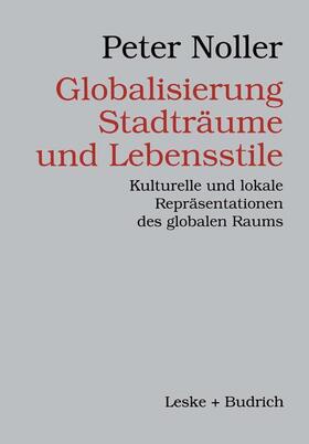 Noller |  Globalisierung, Stadträume und Lebensstile | Buch |  Sack Fachmedien