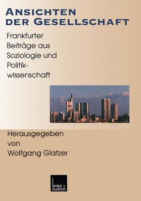 Glatzer |  Ansichten der Gesellschaft | Buch |  Sack Fachmedien