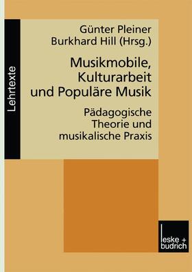 Hill / Pleiner |  Musikmobile, Kulturarbeit und Populäre Musik | Buch |  Sack Fachmedien