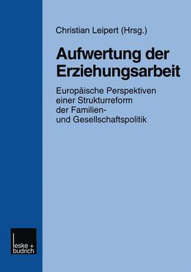 Leipert |  Aufwertung der Erziehungsarbeit | Buch |  Sack Fachmedien