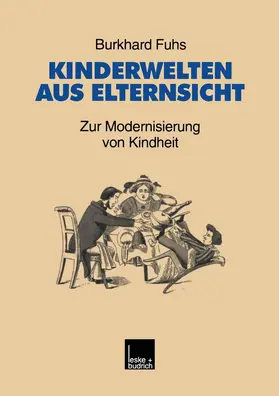 Fuhs |  Kinderwelten aus Elternsicht | Buch |  Sack Fachmedien