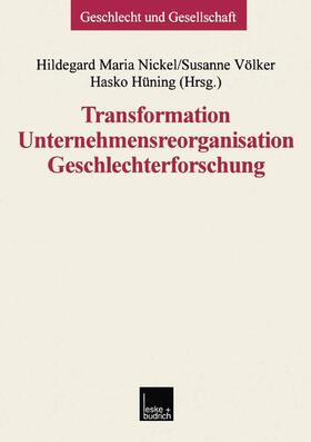 Nickel / Hüning / Völker |  Transformation ¿ Unternehmensreorganisation ¿ Geschlechterforschung | Buch |  Sack Fachmedien