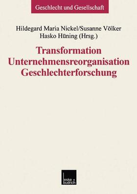 Nickel / Hüning / Völker | Transformation ¿ Unternehmensreorganisation ¿ Geschlechterforschung | Buch | 978-3-8100-2399-5 | sack.de