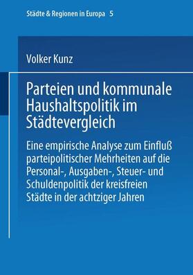 Kunz |  Parteien und kommunale Haushaltspolitik im Städtevergleich | Buch |  Sack Fachmedien