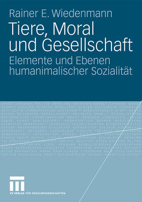Wiedenmann |  Tiere, Moral und Gesellschaft | Buch |  Sack Fachmedien