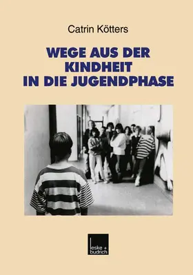 Kötters-König |  Wege aus der Kindheit in die Jugendphase | Buch |  Sack Fachmedien