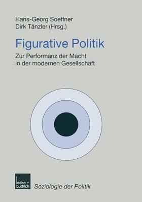 Tänzler / Soeffner |  Figurative Politik | Buch |  Sack Fachmedien