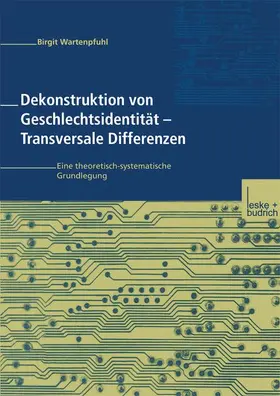 Wartenpfuhl |  Dekonstruktion von Geschlechtsidentität ¿ Transversale Differenzen | Buch |  Sack Fachmedien