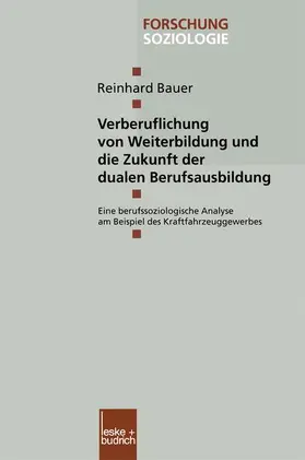 Bauer |  Verberuflichung von Weiterbildung und die Zukunft der dualen Berufsausbildung | Buch |  Sack Fachmedien