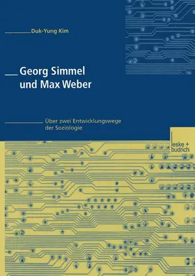 Kim |  Georg Simmel und Max Weber | Buch |  Sack Fachmedien