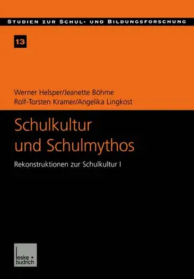 Helsper / Lingkost / Böhme |  Schulkultur und Schulmythos | Buch |  Sack Fachmedien