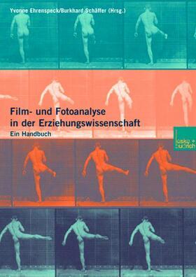 Ehrenspeck / Schäffer |  Film- und Fotoanalyse in der Erziehungswissenschaft | Buch |  Sack Fachmedien