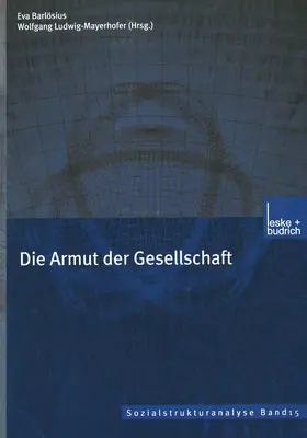 Ludwig-Mayerhofer / Barlösius |  Die Armut der Gesellschaft | Buch |  Sack Fachmedien