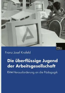 Krafeld |  Die überflüssige Jugend der Arbeitsgesellschaft | Buch |  Sack Fachmedien