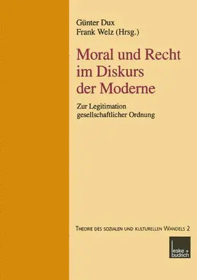 Welz / Dux |  Moral und Recht im Diskurs der Moderne | Buch |  Sack Fachmedien