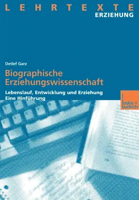 Garz |  Biographische Erziehungswissenschaft | Buch |  Sack Fachmedien