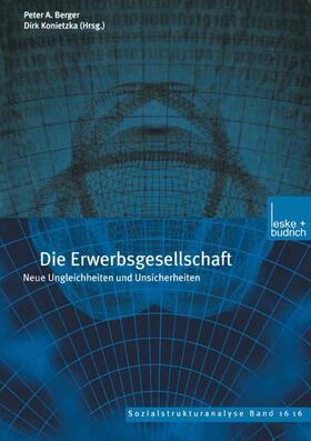 Berger / Konietzka |  Die Erwerbsgesellschaft | Buch |  Sack Fachmedien