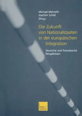 Schild / Meimeth |  Die Zukunft von Nationalstaaten in der europäischen Integration | Buch |  Sack Fachmedien