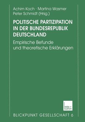 Koch / Wasmer / Schmidt |  Politische Partizipation in der Bundesrepublik Deutschland | Buch |  Sack Fachmedien