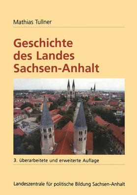 Tullner |  Geschichte des Landes Sachsen-Anhalt | Buch |  Sack Fachmedien