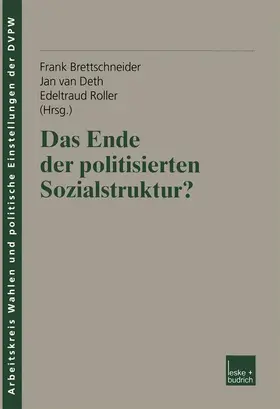 Brettschneider / Roller / van Deth |  Das Ende der politisierten Sozialstruktur? | Buch |  Sack Fachmedien