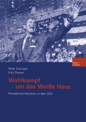 Plasser / Filzmaier |  Wahlkampf um das Weiße Haus | Buch |  Sack Fachmedien