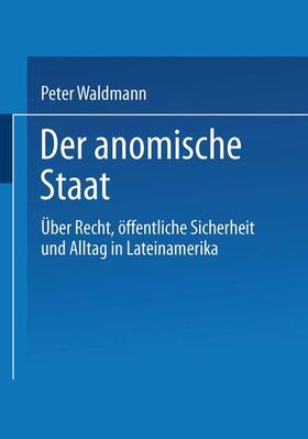 Waldmann |  Der anomische Staat | Buch |  Sack Fachmedien