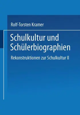 Kramer |  Schulkultur und Schülerbiographien | Buch |  Sack Fachmedien