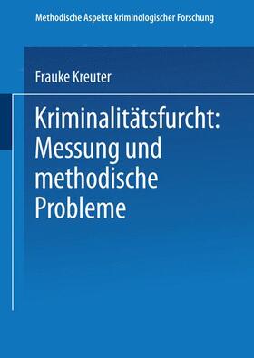 Kreuter |  Kreuter, F: Kriminalitätsfurcht: Messung und methodische Pro | Buch |  Sack Fachmedien