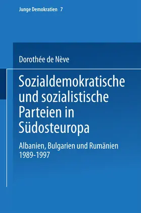 de Nève |  Sozialdemokratische und sozialistische Parteien in Südosteuropa | Buch |  Sack Fachmedien