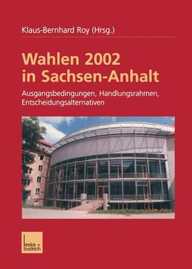 Roy |  Wahlen 2002 in Sachsen-Anhalt | Buch |  Sack Fachmedien