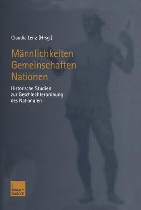 Lenz |  Männlichkeiten ¿ Gemeinschaften ¿ Nationen | Buch |  Sack Fachmedien