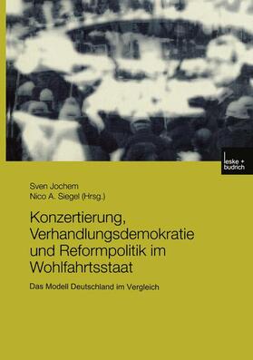 Siegel / Jochem |  Konzertierung, Verhandlungsdemokratie und Reformpolitik im Wohlfahrtsstaat | Buch |  Sack Fachmedien